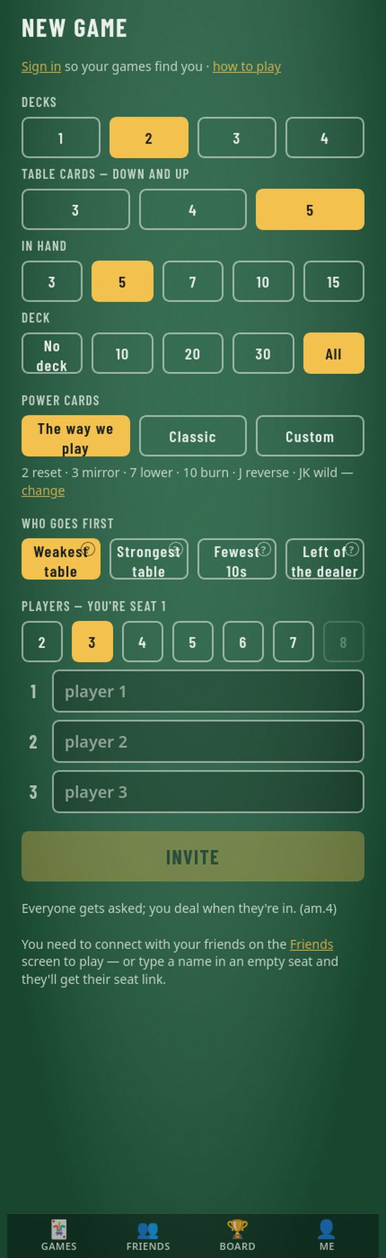 The New game screen: decks, table cards, hand, power cards, who goes first, the seats